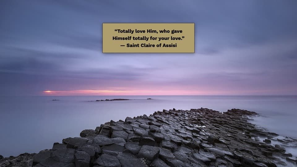 Quote of the Week by Saint Claire of Assisi