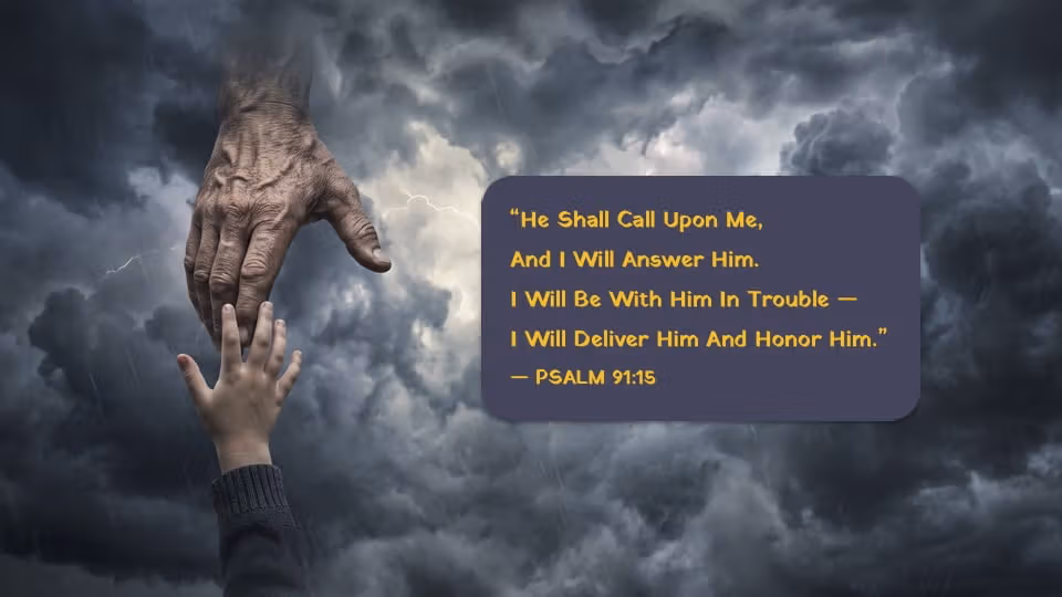 Quote of the Week by Psalm 91:15